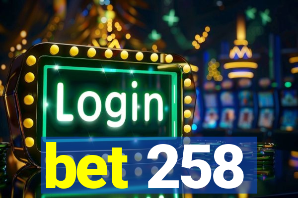 bet 258